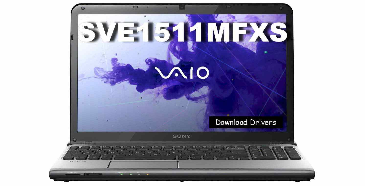 Sony VAIO SVE1511MFXS Download Newest and updated drivers ...